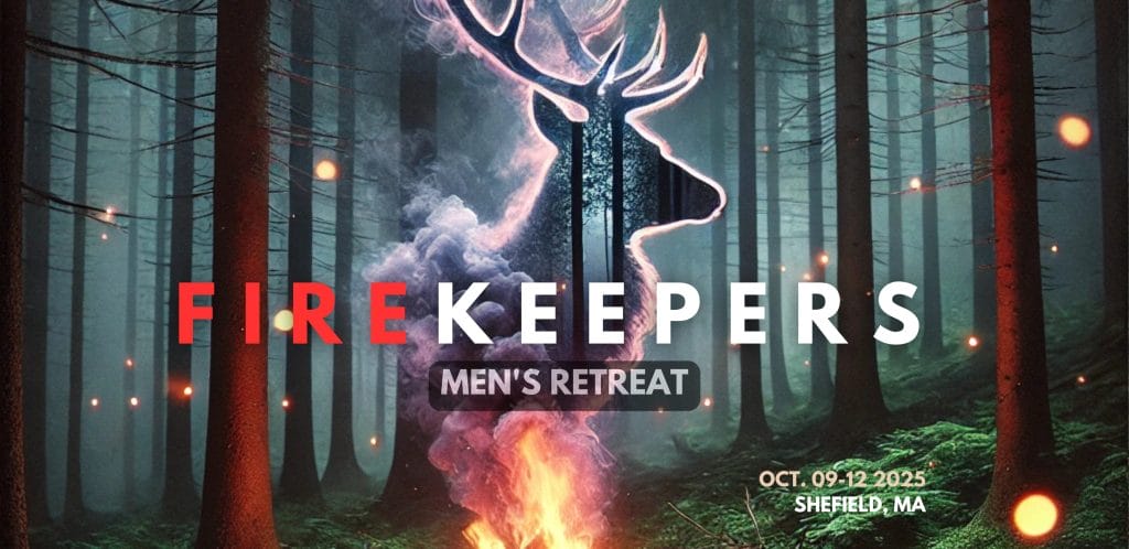 Firekeepers - 2025 Men's Retreat - Embodied Masculine™