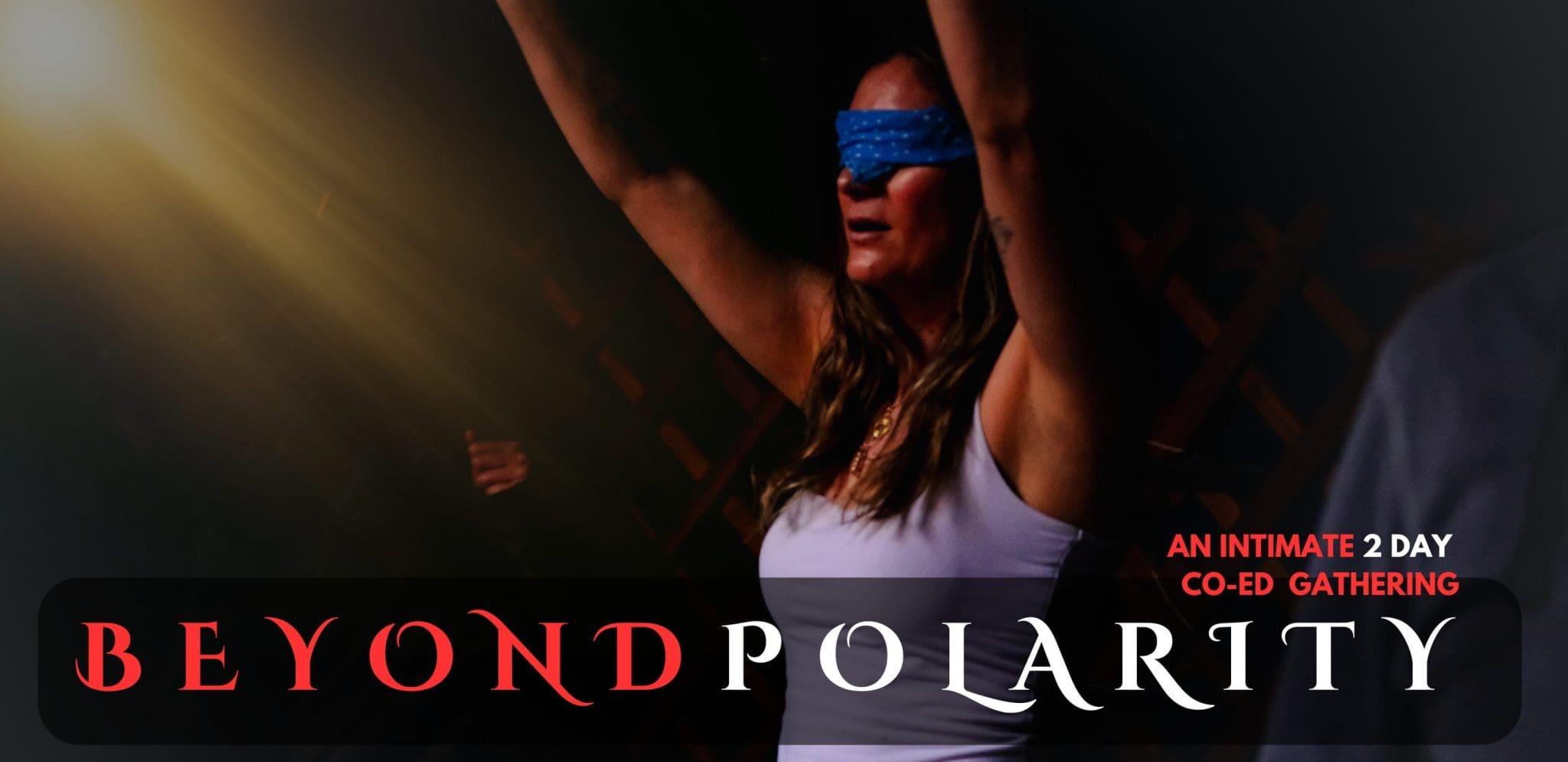 Beyond Polarity Workshop - Embodied Masculine™ All Rights Reserved Beyond Polarity Workshop - Embodied Masculine™ All Rights Reserved