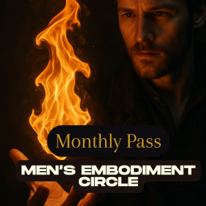 Men's Embodiment Circle Monthly Pass