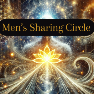 Men's Sharing Circle - Embodied Masculine™ All Rights Reserved