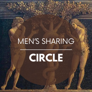 Men's Sharing Circle - Embodied Masculine™