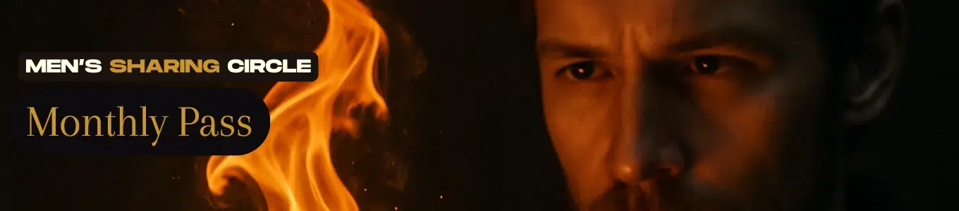 Men's Sharing Circle Monthly Pass - Embodied Masculine™